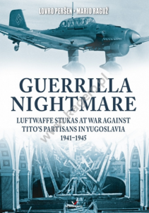 Kagero 95004 Guerrilla Nightmare. Luftwaffe Stukas at War Against Tito’s Partisans in Yugoslavia  EN
