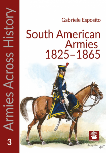 MMP Books 49968 Armies across History: South American Armies 1825-1865 EN