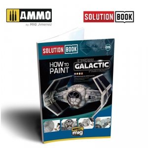 AMMO of Mig Jimenez 6520 SOLUTION BOOK. HOW TO PAINT IMPERIAL GALACTIC FIGHTERS (Multilingual)