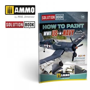 Ammo of Mig 6523 How to Paint WWII US Navy Late Aircraft SOLUTION BOOK