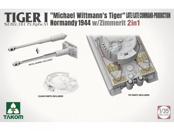 Takom 2201 Tiger I Late Production w/zimmerit Normandy 1944 Sd.Kfz. 181 Pz.Kpfw. VI Ausf. E &quot;Michael Wittmann's Tiger&quot;(Late/Late Command) 1/35
