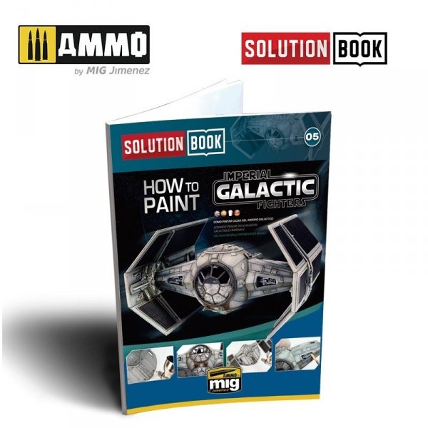 AMMO of Mig Jimenez 6520 SOLUTION BOOK. HOW TO PAINT IMPERIAL GALACTIC FIGHTERS (Multilingual)