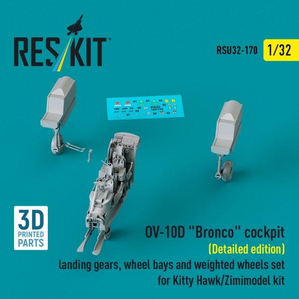 RESKIT RSU32-0170 OV-10D &quot;Bronco&quot; cockpit (Detailed edition) landing gears, wheel bays and weighted wheels set for Kitty Hawk/Zimimodel kit (3D Printed) 1/32