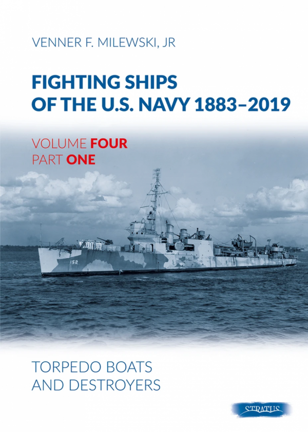 Stratus 49623 Fighting Ships of the U.S. Navy 1883-2019: Volume 4, Part 1 - Torpedo Boats and Destroyers EN