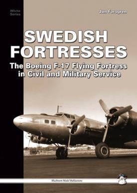 MMP Books 50876 Swedish Fortresses The Boeing F-17 Fortress in civil and military service EN