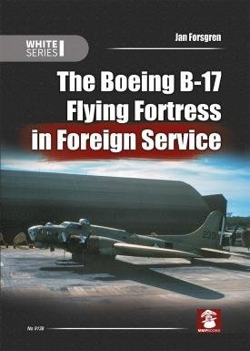 MMP Books 58211 White Series: The Boeing B-17 Flying Fortress in Foreign Service EN