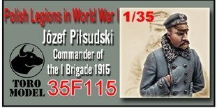 ToRo Model 35F115 Legiony Polskie - Józef Piłsudski - Komendant I Brygady Legionów 1915 / Polish Legions in World war I - Józef Piłsudski - Commander of the I Brigade 1915 1/35