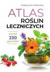 Atlas roślin leczniczych Ponad 230 gatunków
