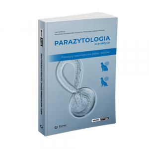 Parazytologia w praktyce Pasożyty wewnętrzne psów i kotów