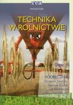 Technika w rolnictwie Część 1 Podręcznik Technikum