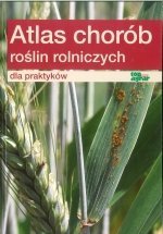 Atlas chorób roślin rolniczych dla praktykantów