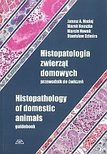 Histopatologia zwierząt domowych przewodnik do ćwiczeń Histopathology of domestic animals guidebook