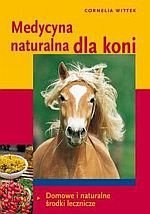 Medycyna naturalna dla koni Domowe i naturalne środki lecznicze