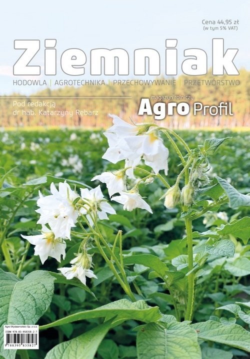 Ziemniak hodowla, agrotechnika, przechowywanie, przetwórstwo