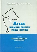 Atlas dermatologiczny psów i kotów tom 3 Choroby genetyczne i hormonalne
