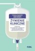 Żywienie kliniczne Podręcznik do kształcenia w umiejętności leczenia żywieniowego i specjalizacjach 