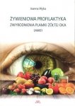 Żywieniowa profilaktyka zwyrodnieniowa plamki żółtej oka (AMD)