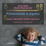 Przedszkolak w pigułce Pytania odpowiedzi i krótkie wyjaśnienia