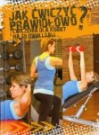 Jak ćwiczyć prawidłowo Ćwiczenia dla kobiet na siłowni i Sali