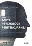 Zarys psychologii penitencjarnej Pomiędzy teorią a praktyką