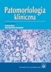 Patomorfologia kliniczna Podręcznik dla studentów