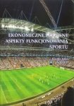 Ekonomiczne i prawne aspekty funkcjonowania sportu