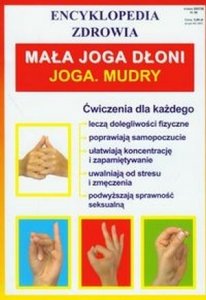 Mała joga dłoni Joga Mudry Encyklopedia Zdrowia