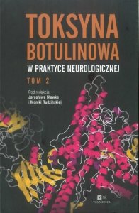 Toksyna Botulinowa w praktyce neurologicznej Tom II