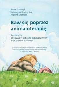 Baw się poprzez animaloterapię Przykłady gotowych sytuacji...