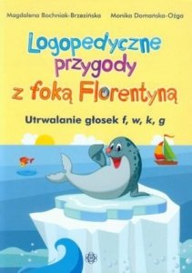 Logopedyczne przygody z foką Florentyną Utrwalanie głosek f w k g