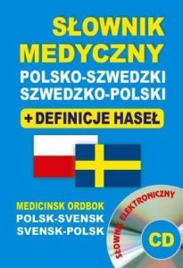 Słownik medyczny polsko-szwedzki szwedzko-polski + definicje haseł + CD (słownik elektroniczny) Medicinsk Ordbok Polsk-Svensk Svensk-Polsk