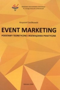 Event marketing podstawy teoretyczne i rozwiązania praktyczne