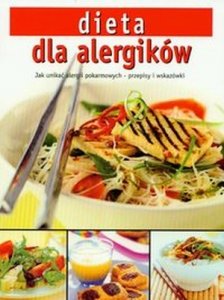Dieta dla alergików Jak unikać alergii pokarmowych Przepisy i wskazówki