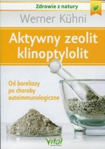 Aktywny zeolit klinoptylolit Od boreliozy po choroby autoimmunologiczne
