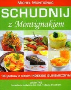 Schudnij z Montignakiem 100 potraw o niskim indeksie glikemicznym