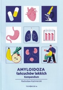 Amyloidoza łańcuchów lekkich Kompendium