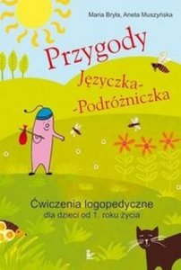 Przygody Języczka-Podróżniczka Ćwiczenia logopedyczne dla dzieci od 1 roku życia
