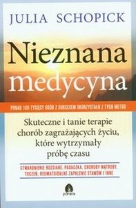 Nieznana medycyna Skuteczne i tanie terapie chorób