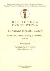 Kompendium leczenia złamań kości i ręki