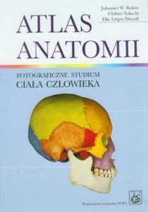 Atlas anatomii Fotograficzne studium ciała człowieka