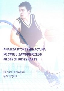 Analiza dyskryminacyjna rozwoju zawodowego młodych koszykarzy