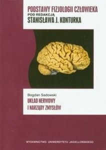 Podstawy fizjologii człowieka Układ nerwowy i narządy zmysłów