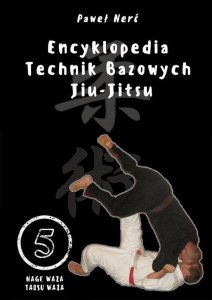 Encyklopedia technik bazowych Jiu-Jitsu Tom 5
