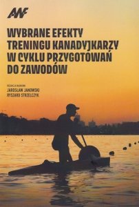 Wybrane efekty treningu kanadyjkarzy w cyklu przygotowań do zawodów