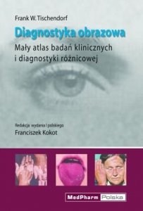 Diagnostyka Obrazowa Mały atlas badań klinicznych i diagnostyki