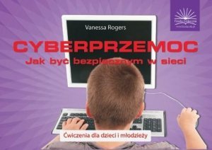 Cyberprzemoc Jak być bezpiecznym w sieci