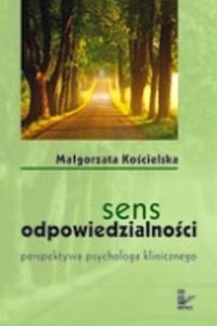 Sens odpowiedzialności Perspektywa psychologa klinicznego