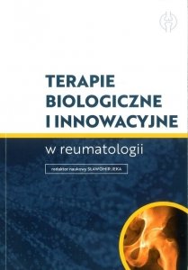 Terapie biologiczne i innowacyjne w reumatologii