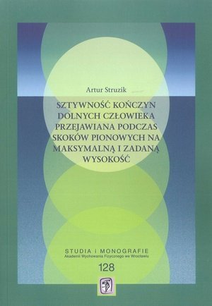Sztywność kończyn dolnych człowieka przejawiana podczas skoków pionowych na maksymalną i zdalną wysokość