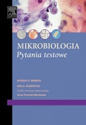 Mikrobiologia Pytania Testowe P R Murray K S Rosenthal A Przondo Mordalska